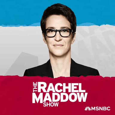 Rachel Maddow Show